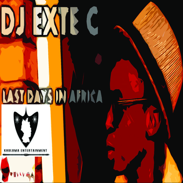 DJ Exte C - Last Days In Africa