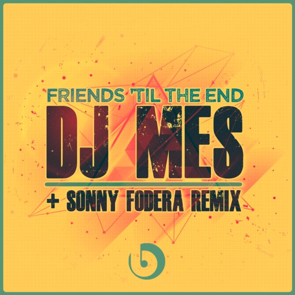 DJ Mes - Friend's 'til The End