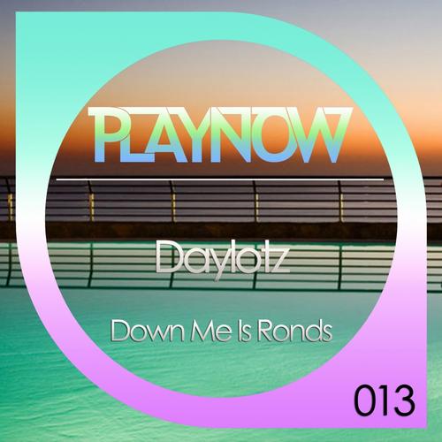 Daylotz - Down Me Is Ronds