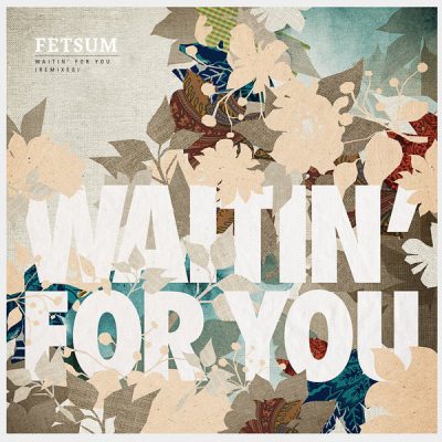 00-Fetsum-Waitin' For You (Remixes) SK261D-2013--Feelmusic.cc
