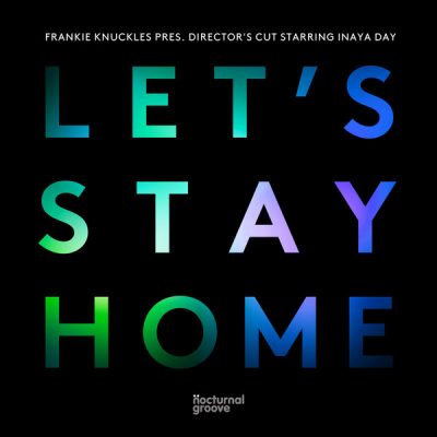 00-Frankie Knuckles Ft Inaya Day-Let's Stay Home NCTGD102-2013--Feelmusic.cc