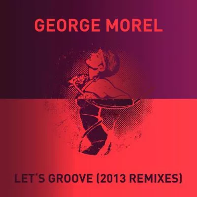 00-Geroge Morel-Lets Groove (2013 Remixes) GPM238-2013--Feelmusic.cc