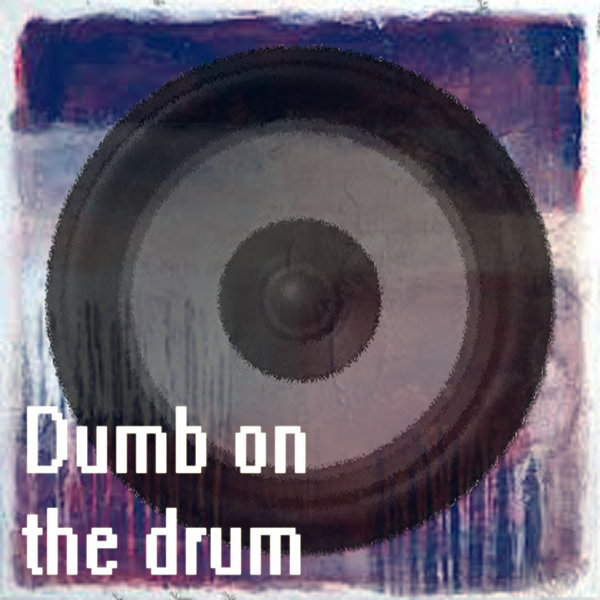 Gumz - Dumb On The Drum