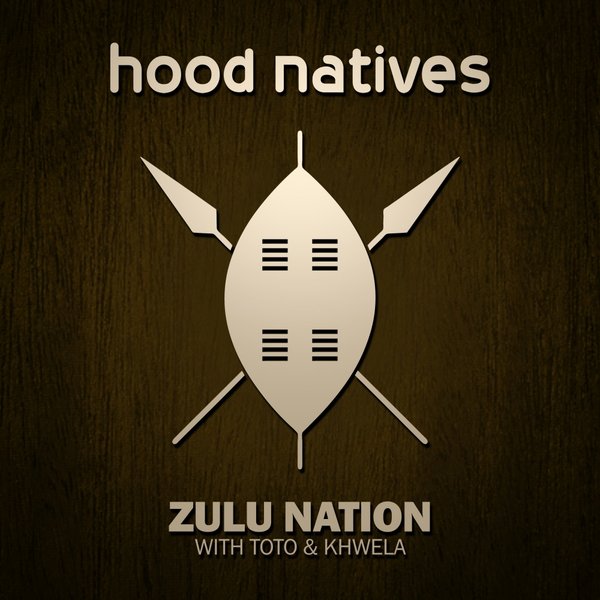 Hood Native feat. Khwela & Toto - The Zulu Nation EP