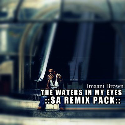 00-Imaani Brown-The Waters In My Eyes (SA Remix Pack) OBM431-2013--Feelmusic.cc
