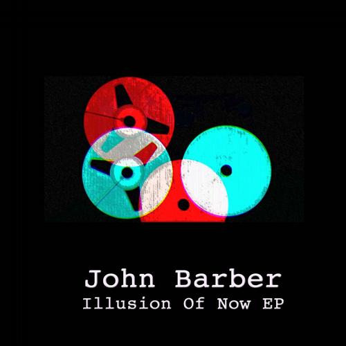 John Barber - Illusion Of Now EP