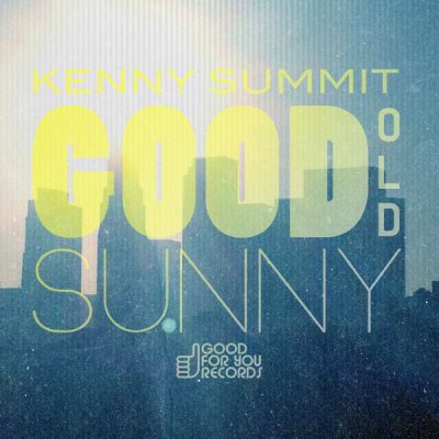 00-Kenny Summit-Good Old Sunny GFY020-2013--Feelmusic.cc