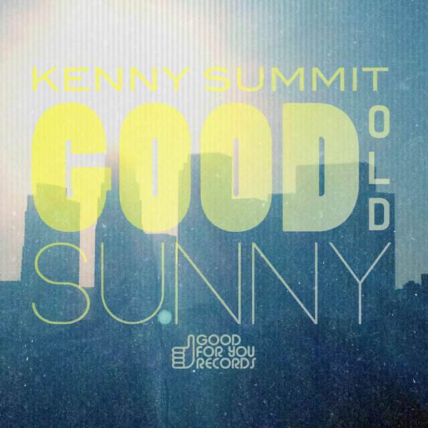 Kenny Summit - Good Old Sunny
