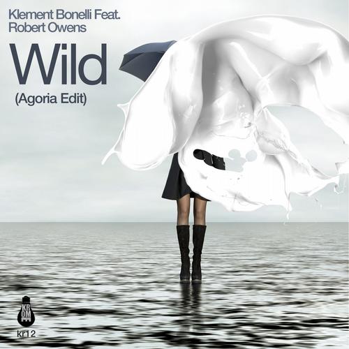 Klement Bonelli feat. Robert Owens - Wild (Agoria Edit - Torre Bros Remixes)