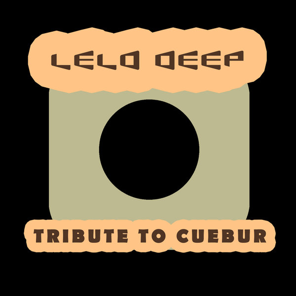 Lelo Deep - Tribute To Cuebur