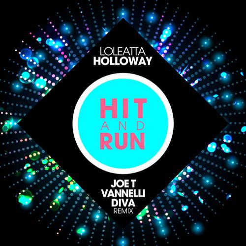 Loleatta Holloway - Hit & Run (Joe T. Vanelli Diva Remix)