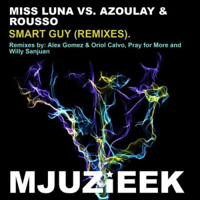 00-Miss Luna vs Azoulay & Rousso-Smart Guy (Remix) MJUZIEEK108-2013--Feelmusic.cc
