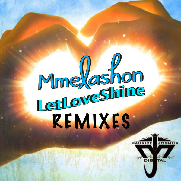 Mmelashon - Let Love Shine Remixes