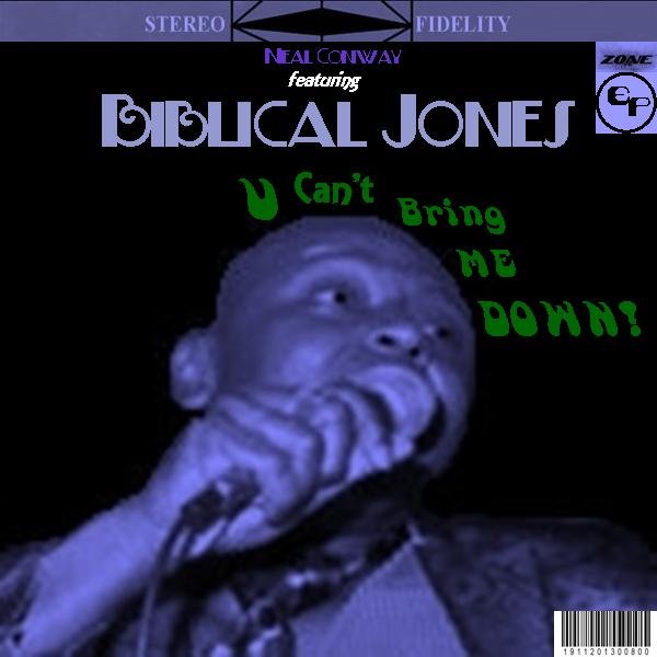 Neal Conway feat. BIBLICAL JONES - U Can't Bring Me Down