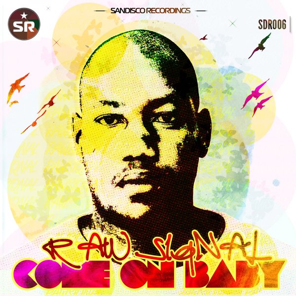 Raw Siqnal - Come On Baby