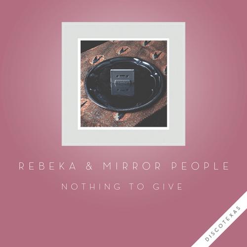 Rebeka & Mirror People - Nothing To Give