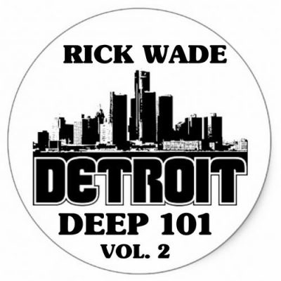 00-Rick Wade-Detroit Deep 101 Vol.2 3B101-2013--Feelmusic.cc