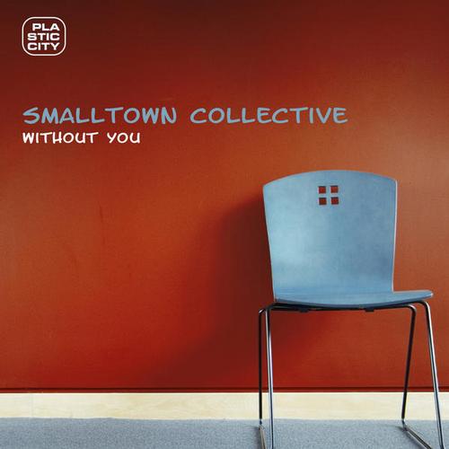 Smalltown Collective - Without You