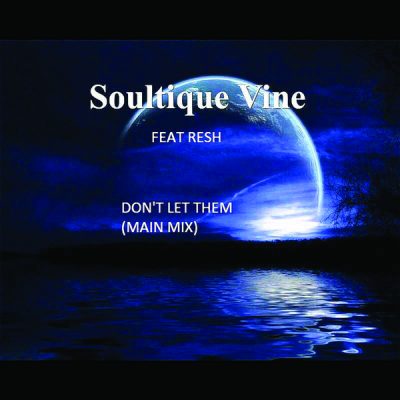 00-Soultique Vine Ft Resh-Don't Let Them GSE003-2013--Feelmusic.cc