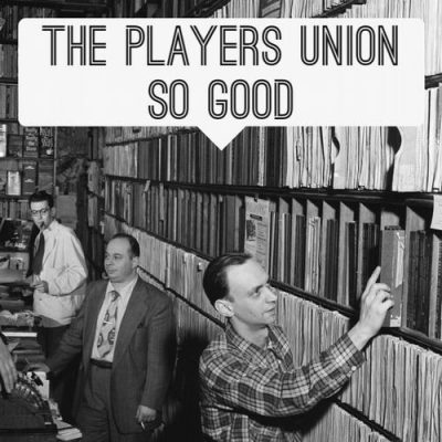 00-The Players Union-Oh So Good PLAYMORE106-2013--Feelmusic.cc