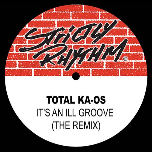 Total Ka-Os - Its An Ill Groove (The Remix)