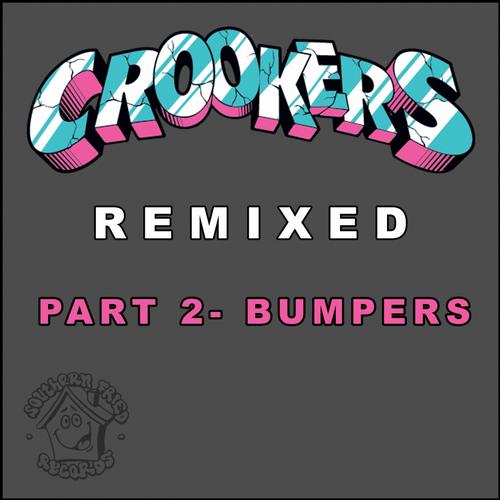 Crookers Remixed Pt. 2 (Bumpers)