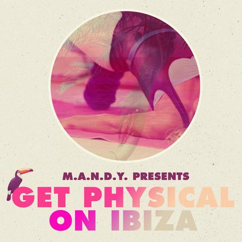 VA - M.A.N.D.Y. Presents. Get Physical On Ibiza