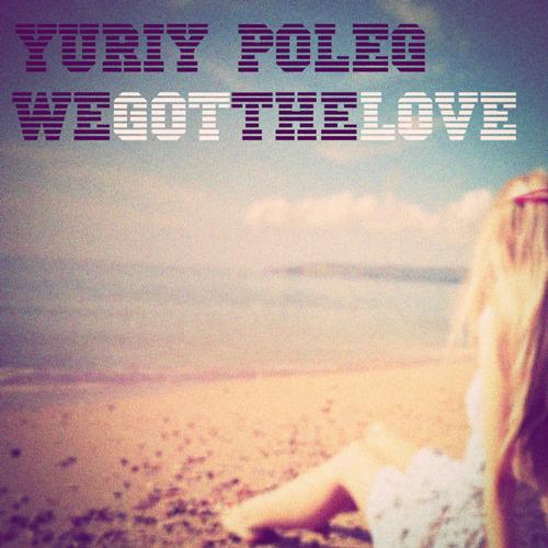 Yuriy Poleg - We Got The Love
