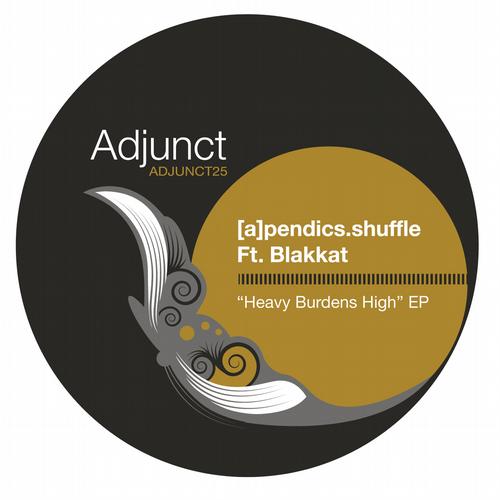 [a]pendics.shuffle Ft. Blakkat - Heavy Burdens High EP