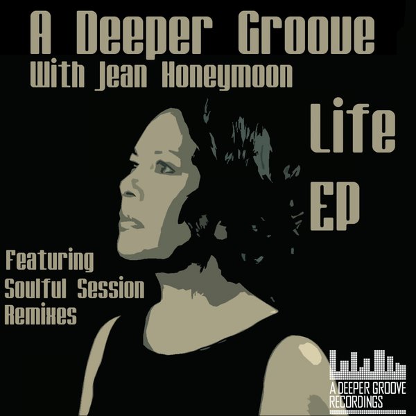 A Deeper Groove feat. Jean Honeymoon - Life E.P.