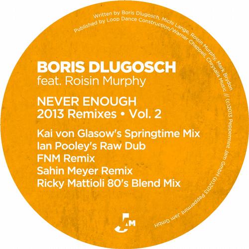 Boris Dlugosch Ft. Roisin Murphy - Never Enough 2013 Remixes Vol. 2