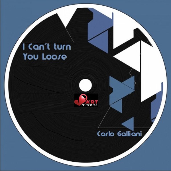 Carlo Galliani - I Can't Turn You Loose