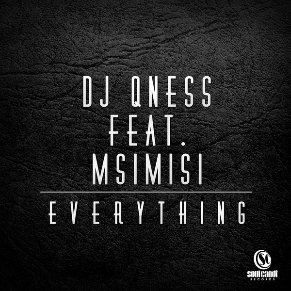 DJ Qness Ft Msimisi - Everything