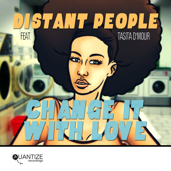 Distant People feat. Tasita D'mour - Change It With Love