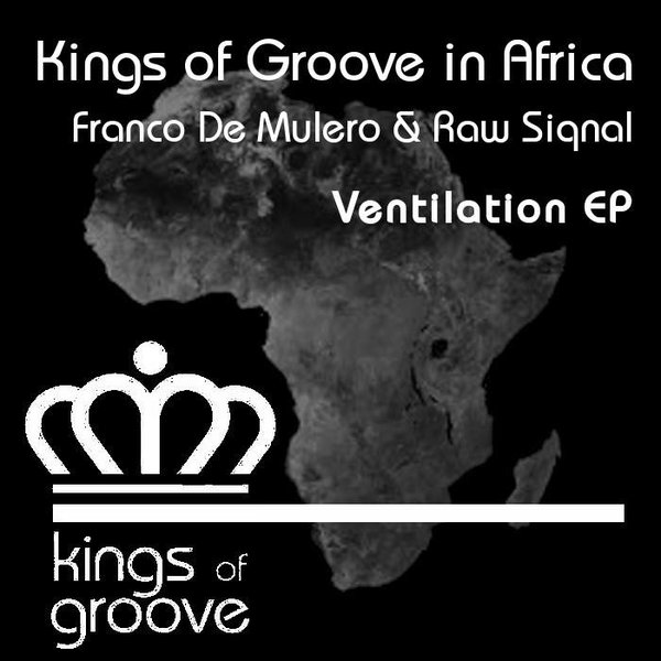 Franco De Mulero & Raw Siqnal - Kings Of Groove In Africa Ventilation Ep
