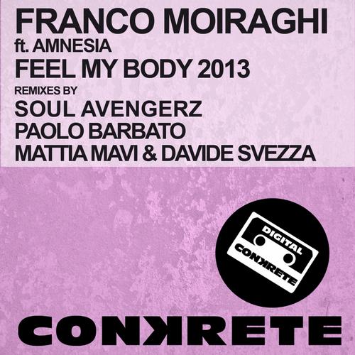 Franco Moiraghi Ft. Amnesia - Feel My Body 2013
