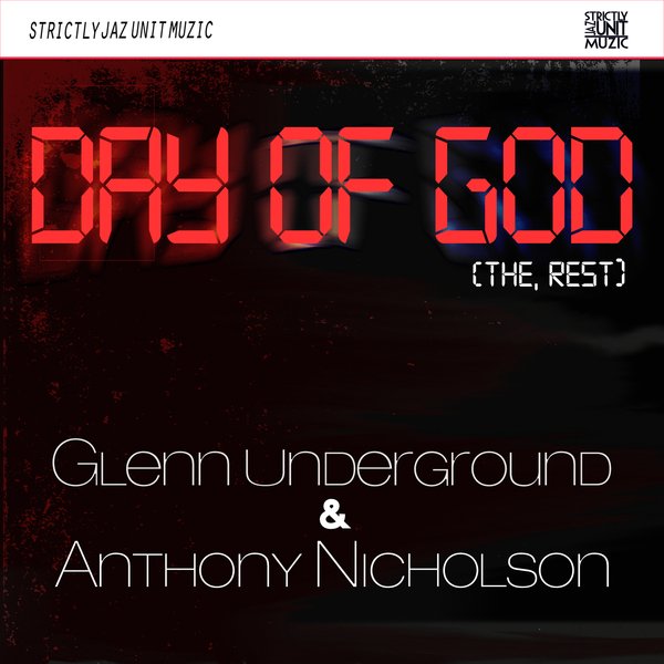 Glenn Underground & Anthony Nicholson - Day Of God (The Rest)