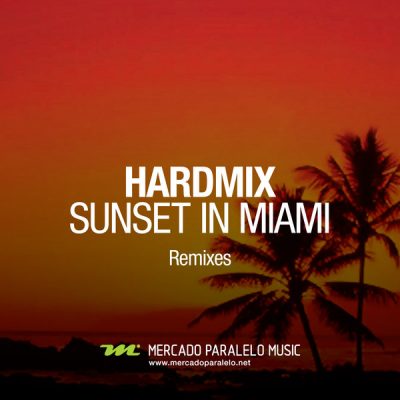 00-Hardmix-Sunset In Miami (Remixes) MPM0108-2013--Feelmusic.cc