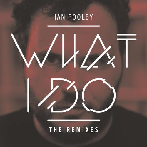 Ian Pooley - What I Do - Remixes