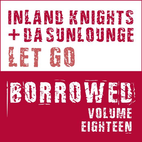 Inland Knights & Da Sunlounge - Borrowed Music Vol18