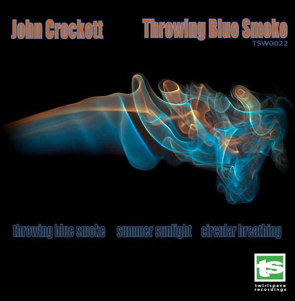 John Crockett - Throwing Blue Smoke E.P