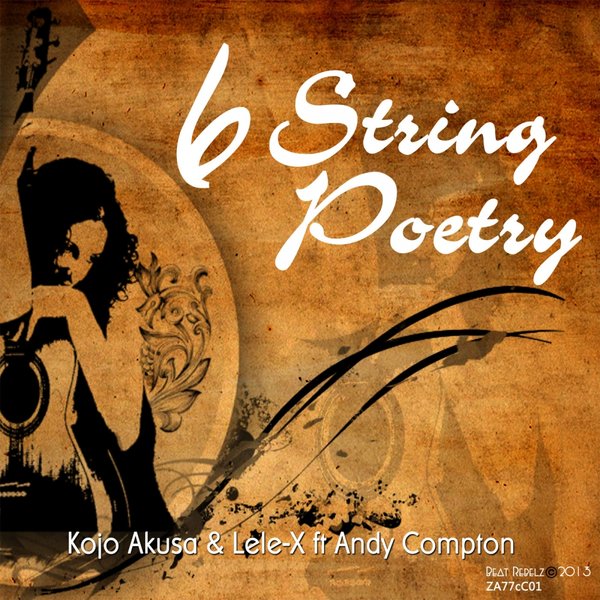 Kojo Akusa Lele X feat. Andy Compton - 6 String Poetry