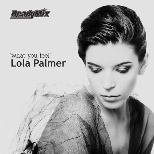Lola Palmer - What You Feel