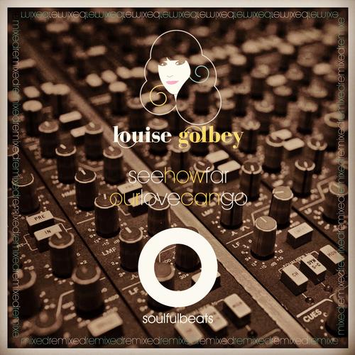 Louise Golbey - See How Far Our Love Can Go