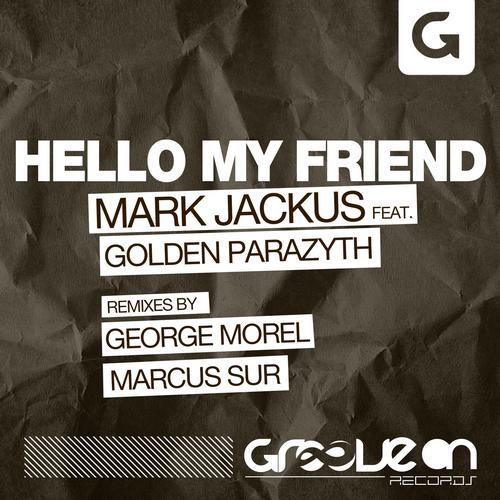 Mark Jackus & Golden Parazyth - Hello My Friend