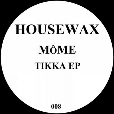 00-Mome-Tikka Ep HOUSEWAX008-2013--Feelmusic.cc