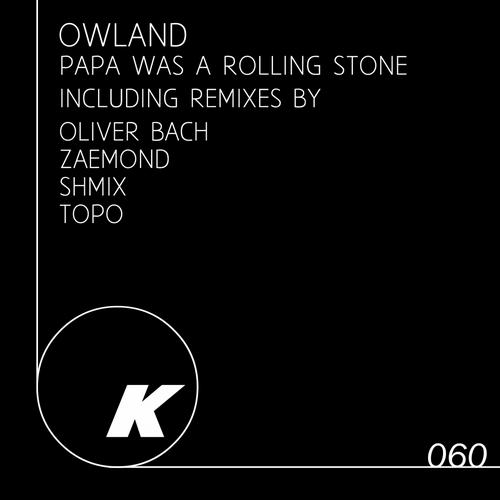 Owland - Papa Was A Rolling Stone (The Remixes)