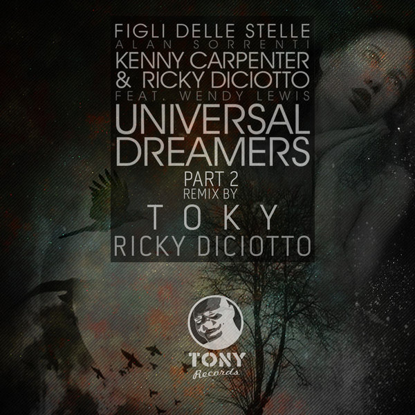 Ricky Diciotto & Kenny Carpenter FT Wendy Lewis - Universal Dreamers (Figli Delle Stelle) Part 2