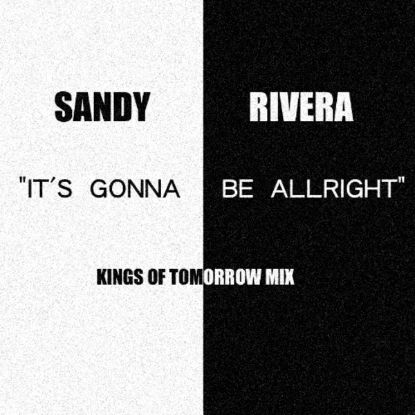 Sandy Rivera - It's Gonna Be Allright