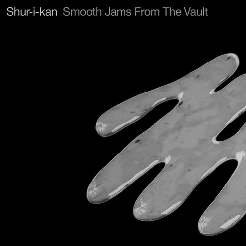 Shur-I-Kan - Smooth Jams From The Vault